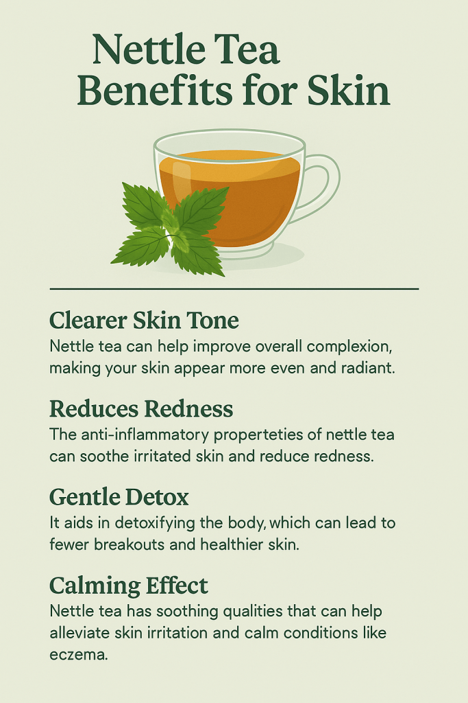 Nettle tea benefits for skin include clearer tone, reduced redness, and gentle detox. A calming, natural remedy with real results.