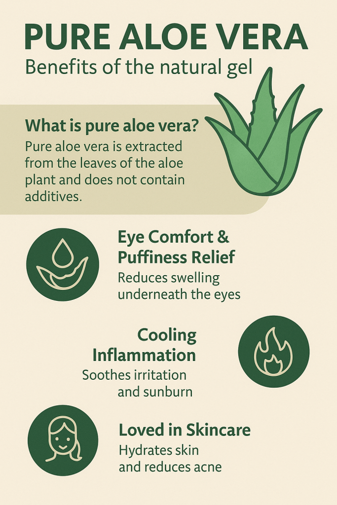 Discover how pure aloe vera helps calm inflammation, hydrate skin, and soothe tired eyes without synthetic additives. Read more right here..